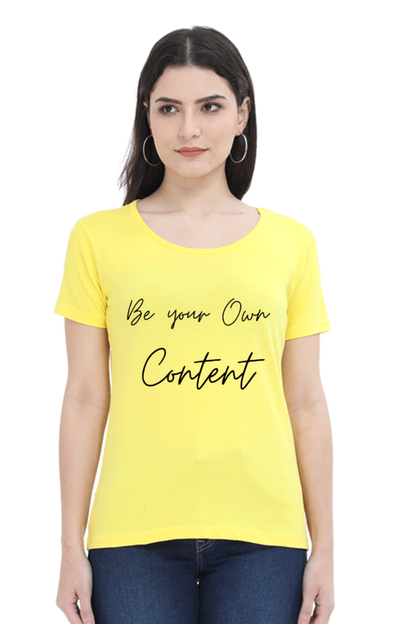 Be Your Own Content Women's Round Neck Lighter T-Shirt