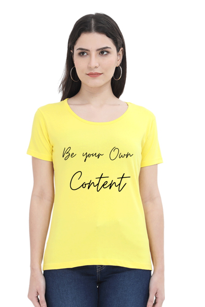 Be Your Own Content Women's Round Neck Lighter T-Shirt