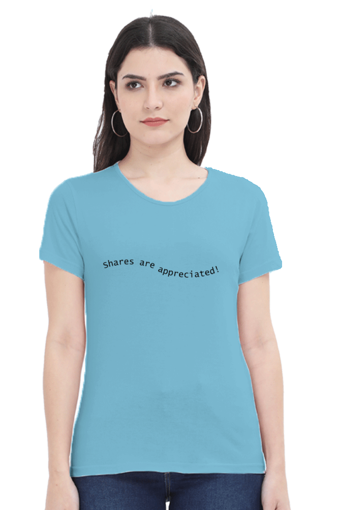 Shares Are Appreciated Darker Shade Women's Round Neck T-shirt