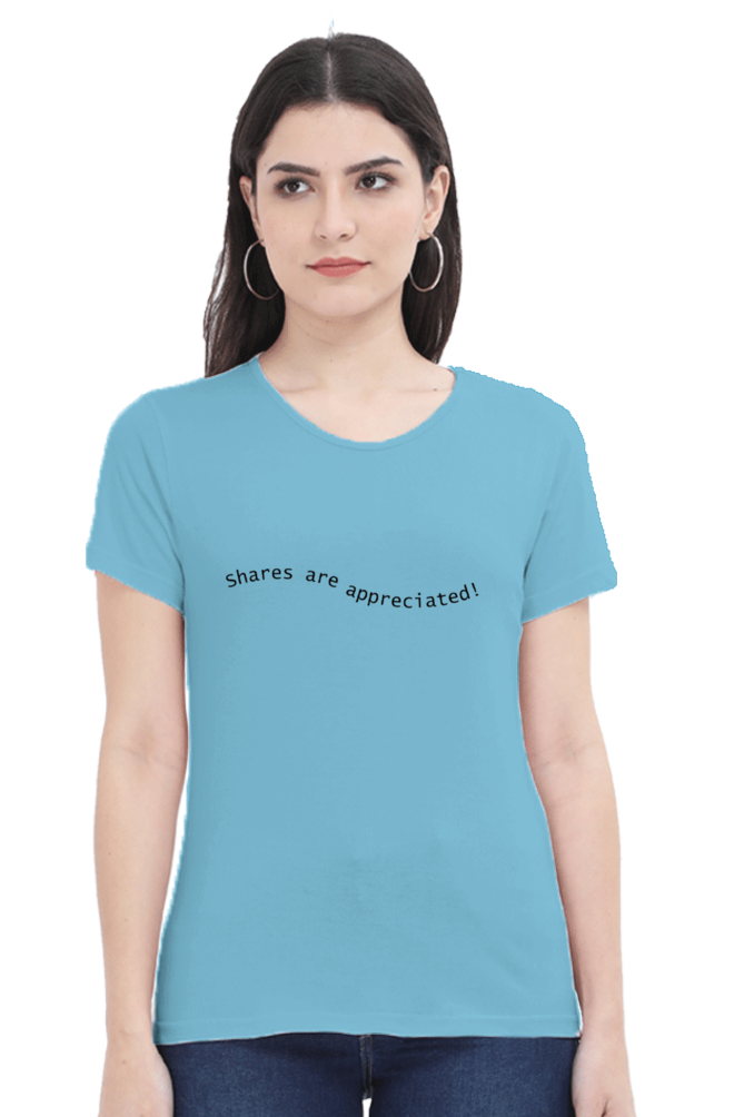 Shares Are Appreciated Darker Shade Women's Round Neck T-shirt