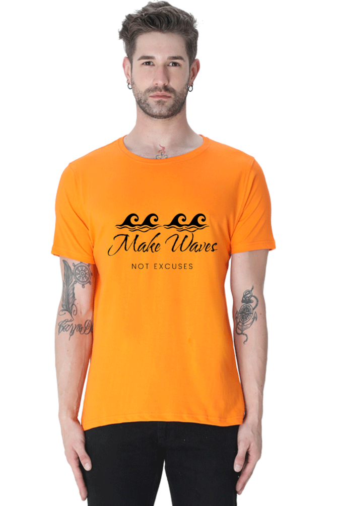 Make Waves Not Excuses Male Round Neck Darker Shade T-shirt