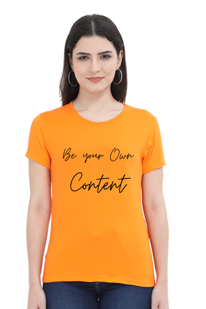 Be Your Own Content Women's Round Neck Lighter T-Shirt