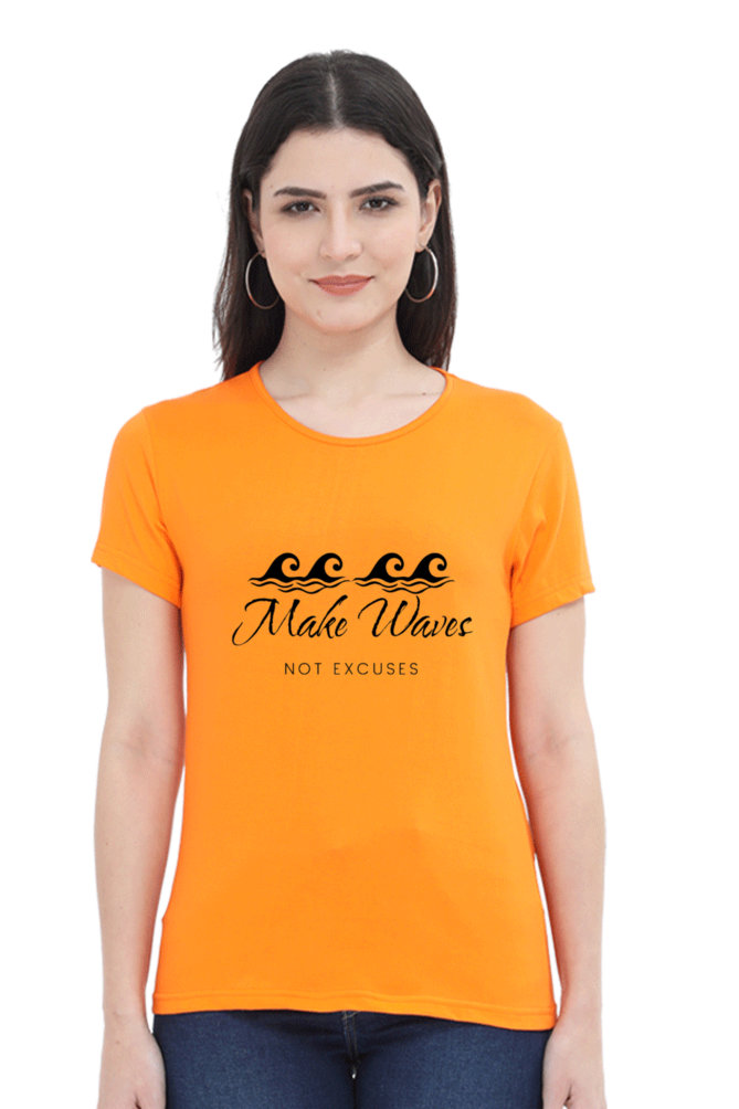 Make Waves Not Excuses Women's Lighter Shade Round Neck T-shirt