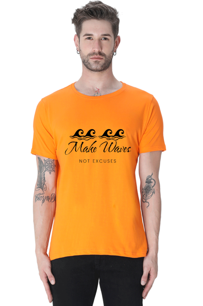 Make Waves Not Excuses Male Round Neck Darker Shade T-shirt
