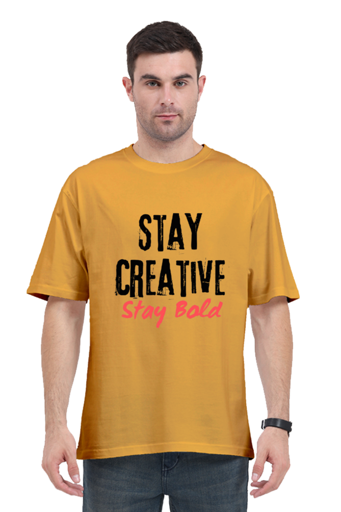 Stay Creative Stay Bold Unisex Oversize Round Neck Lighter Shade T-shirt