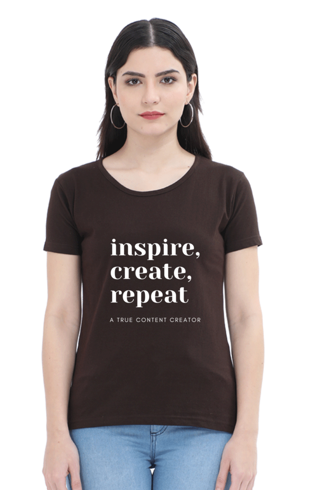 Inspire Create Repeat A True Content Creator Round Neck Darker Shade Women's T-Shirt