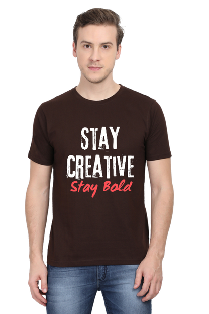 Stay Creative Stay Bold Men's Round Neck Darker Shade T-shirt