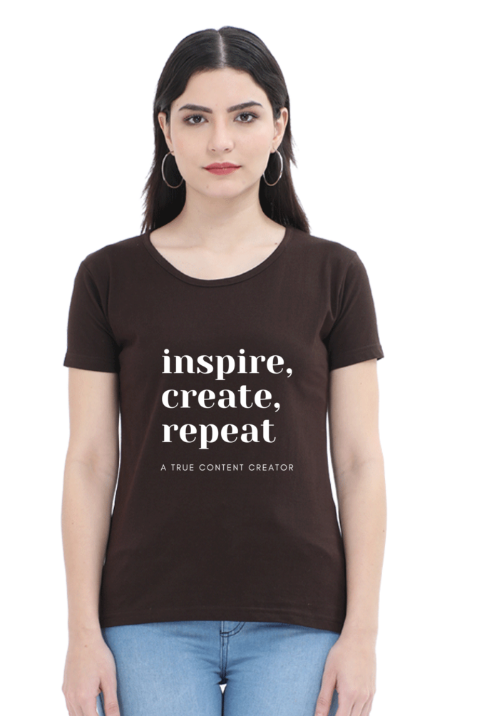 Inspire Create Repeat A True Content Creator Round Neck Darker Shade Women's T-Shirt