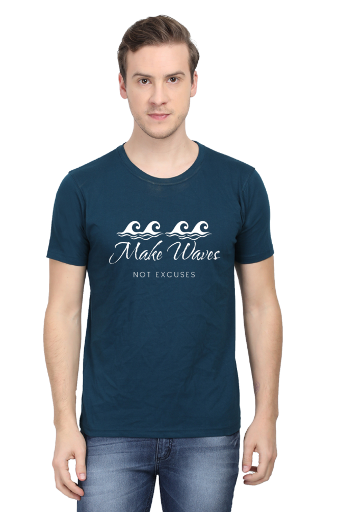 Make Waves Not Excuses Men's Darker Shade Round Neck T-shirt
