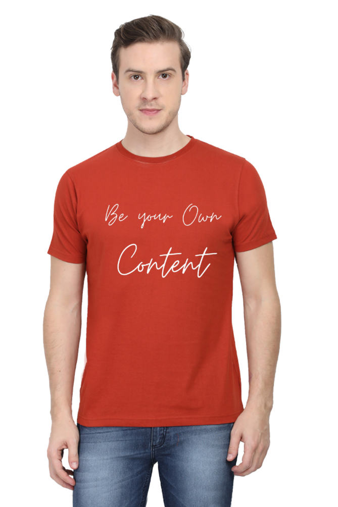 Be Your Own Content Men's Round Darker Shade T-Shirt