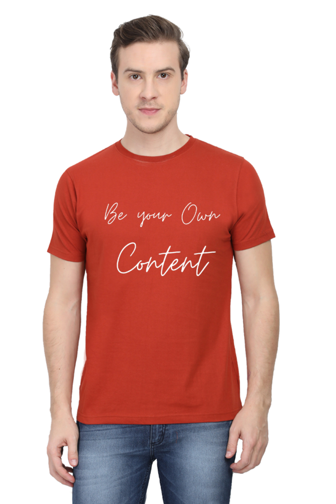 Be Your Own Content Men's Round Darker Shade T-Shirt