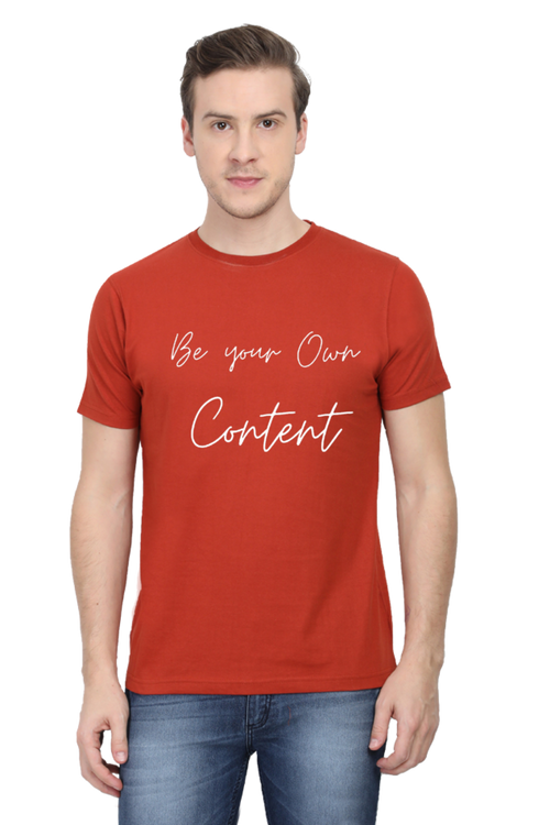 Be Your Own Content Men's Round Darker Shade T-Shirt