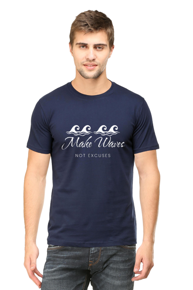 Make Waves Not Excuses Men's Darker Shade Round Neck T-shirt