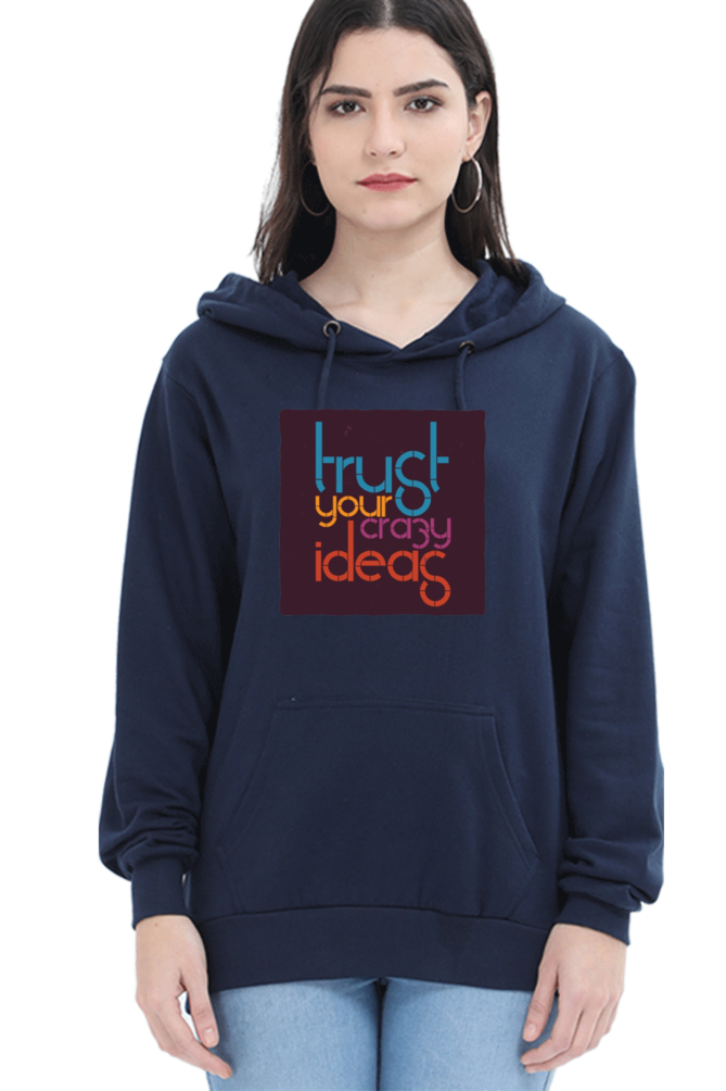 Trust Your Crazy Ideas Women Hoodie Sweatshirt