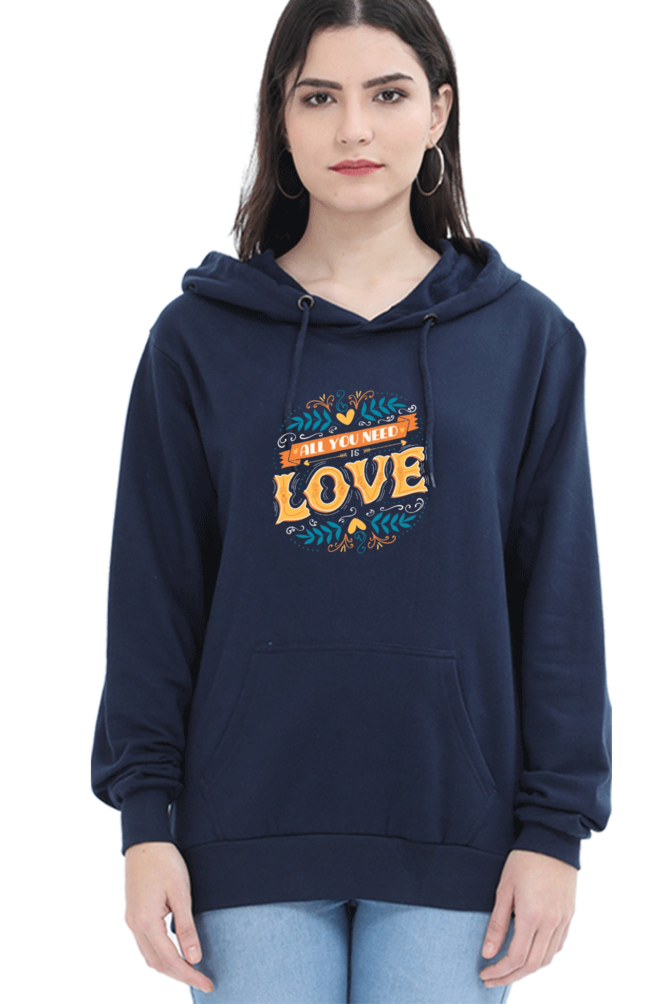 All You Need Is Love Women Hoodie Sweatshirt