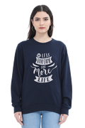 The Less Routine the More Life Women Sweatshirt