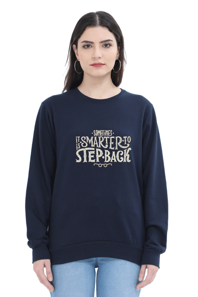 Sometimes It's Smarter to Take a Step Back Women Sweatshirt