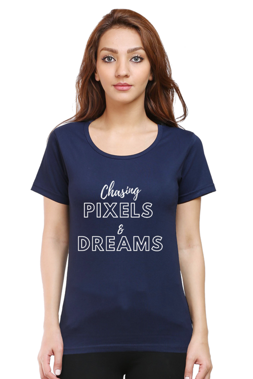 Chasing Pixels and Dreams Women Darker Shade Round Neck T-shirt