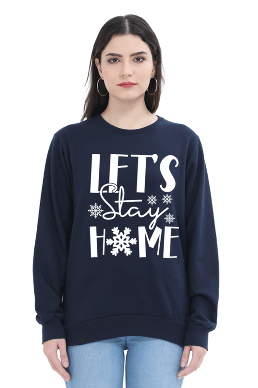 Let's Stay Home Sweatshirt For Women