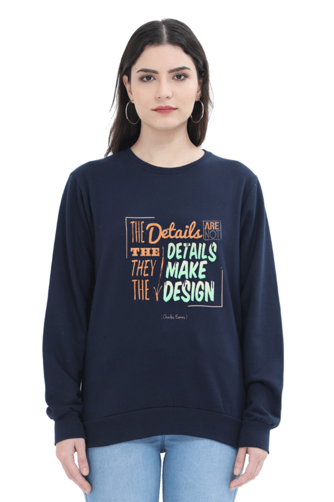 The Details Are Not the Details That They Make the Design Women Sweatshirt