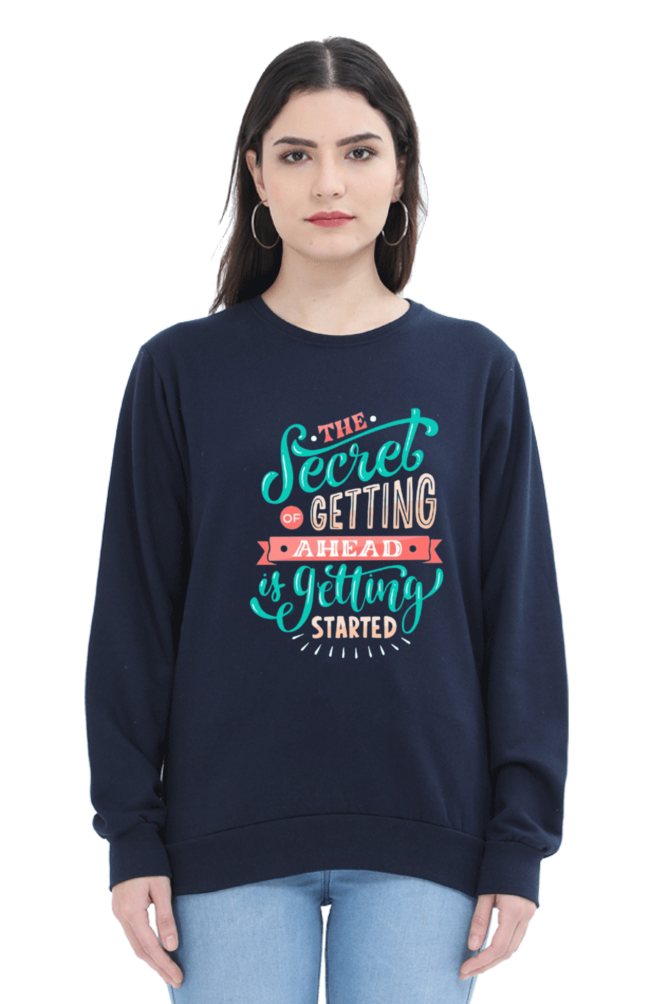 The Secret of Getting Ahead is Getting Started Women Sweatshirt