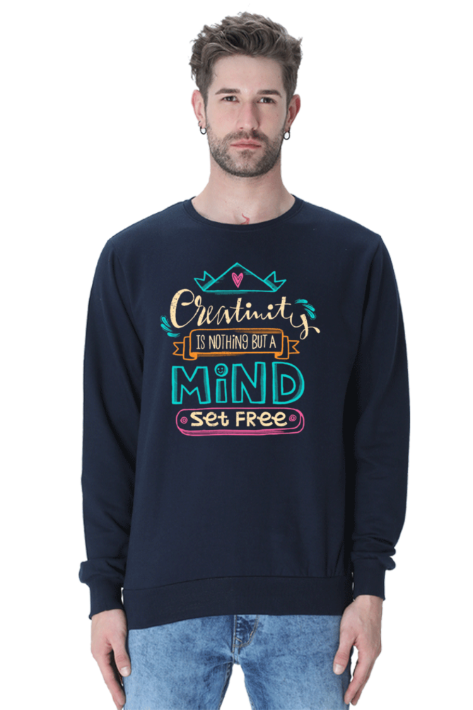 Creativity is Nothing But Mind Set Free Men Sweatshirt