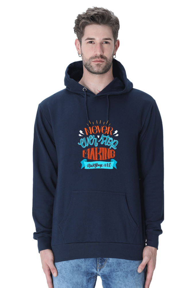 Never Ever Stop Making Awesome Art Men Hoodie Sweatshirt