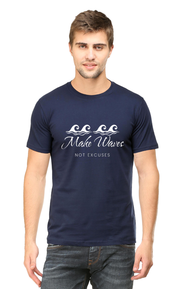 Make Waves Not Excuses Men's Darker Shade Round Neck T-shirt