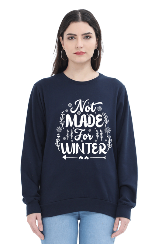 Not Made for Winter Sweatshirt for Women