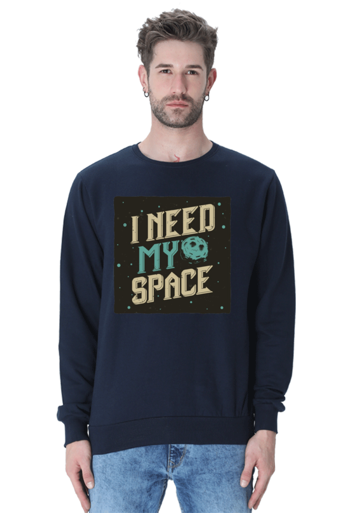 I Need My Space Men Sweatshirt