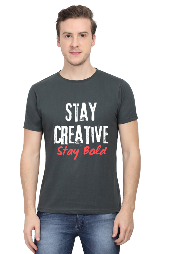 Stay Creative Stay Bold Men's Round Neck Darker Shade T-shirt