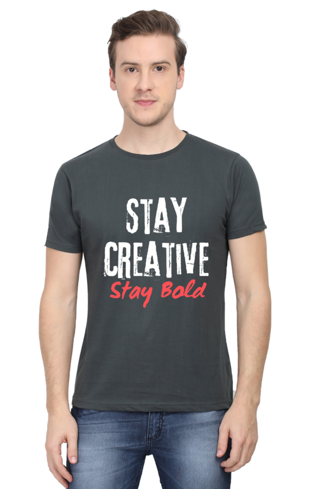 Stay Creative Stay Bold Men's Round Neck Darker Shade T-shirt