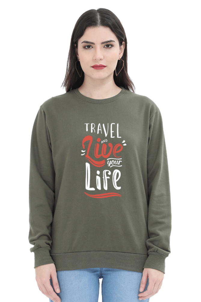 Travel and Live Your Life Women Sweatshirt
