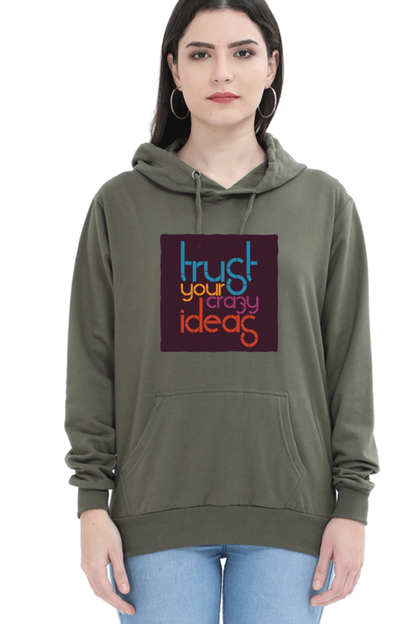 Trust Your Crazy Ideas Women Hoodie Sweatshirt