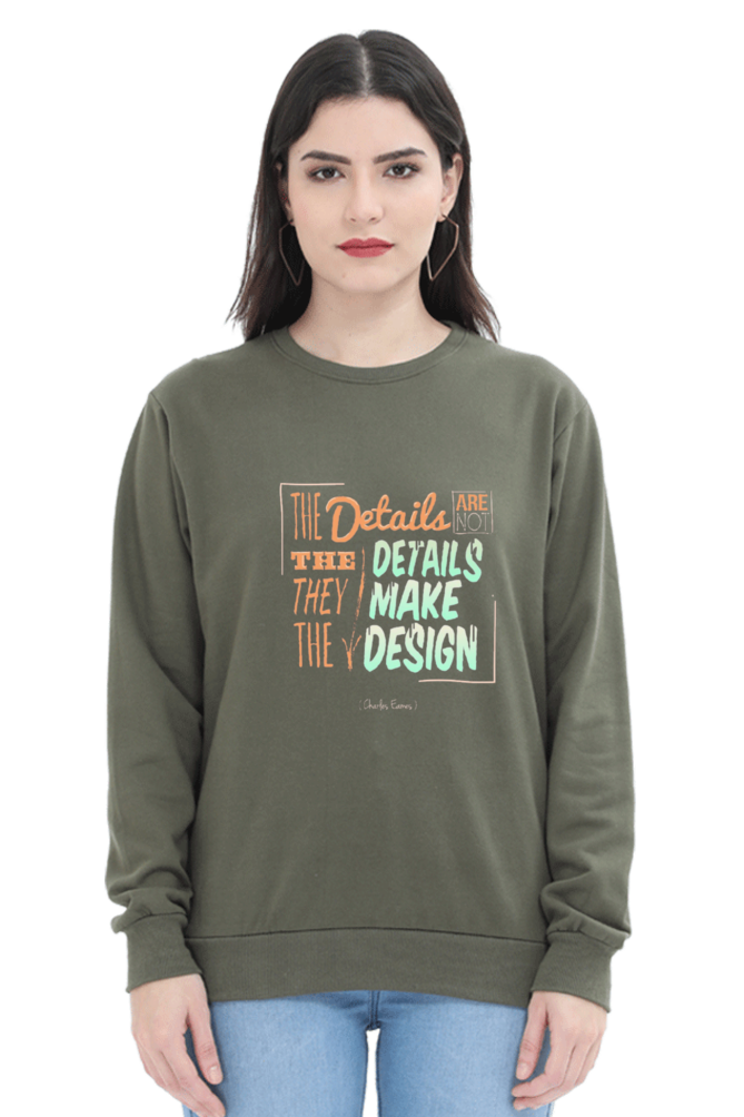 The Details Are Not the Details That They Make the Design Women Sweatshirt