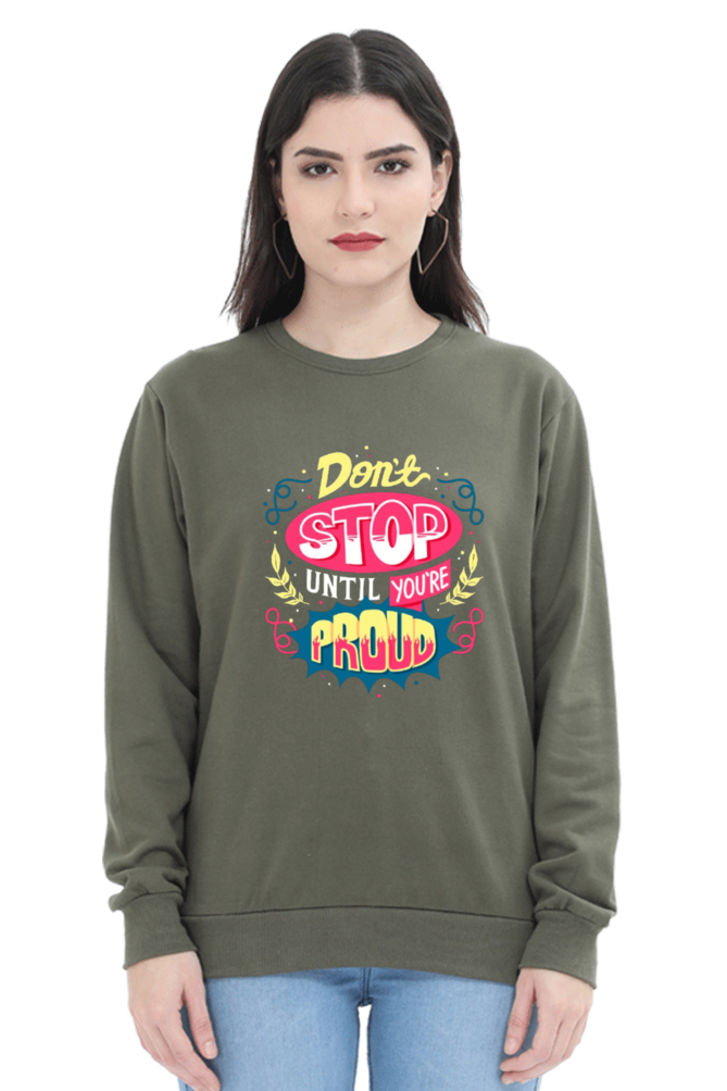 Don't Stop Until You Are Proud Women Sweatshirt