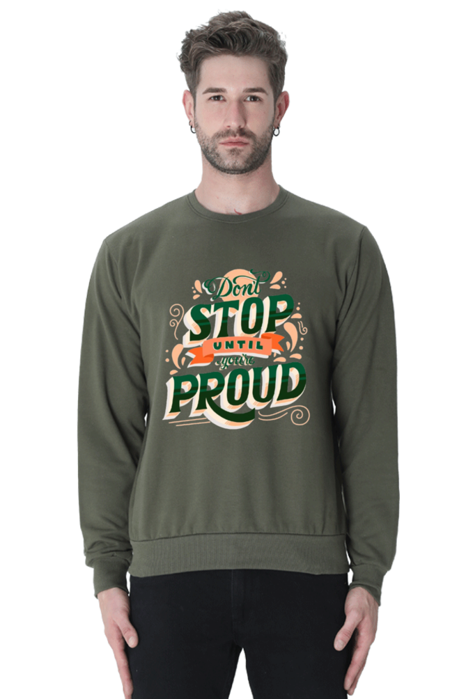 Don't Stop Until You Are Proud Men Sweatshirt