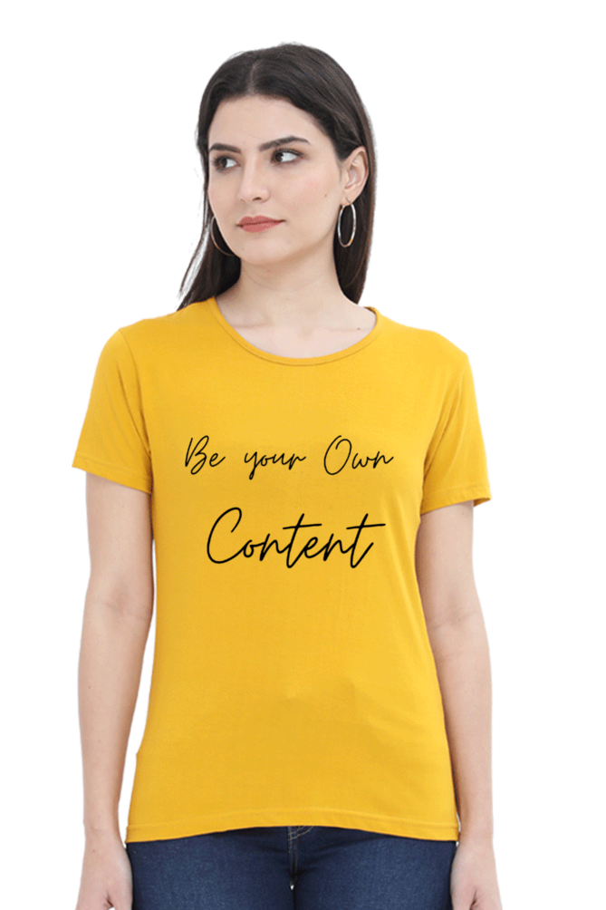 Be Your Own Content Women's Round Neck Lighter T-Shirt