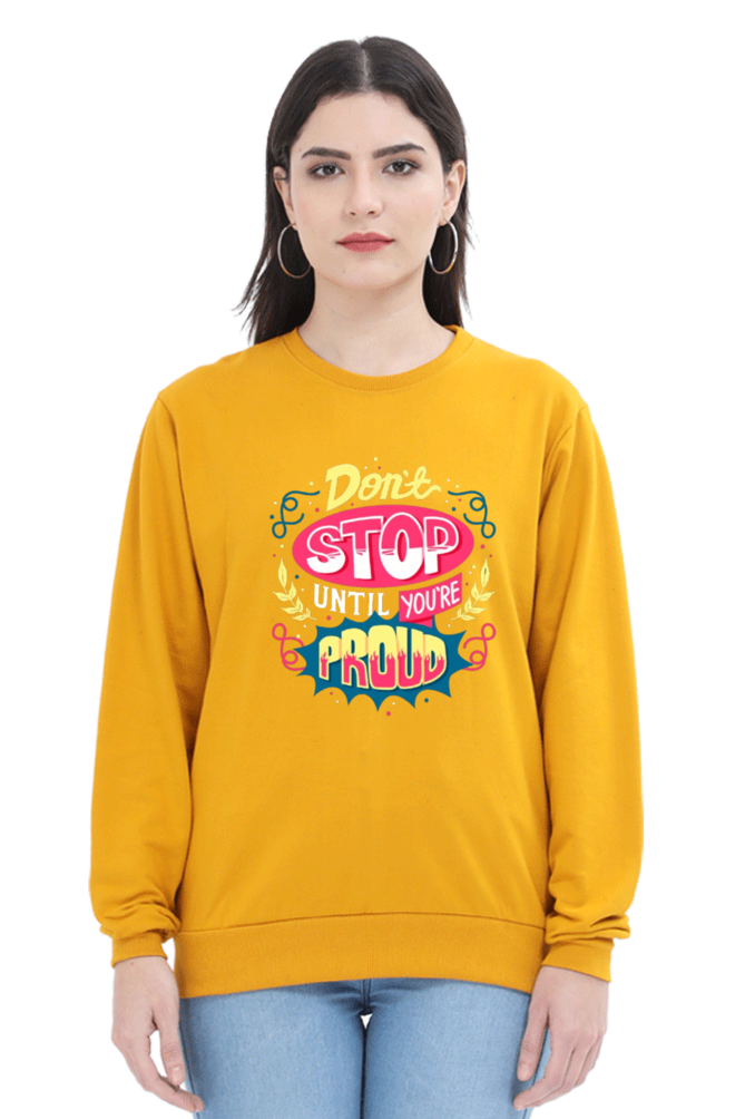 Don't Stop Until You Are Proud Women Sweatshirt