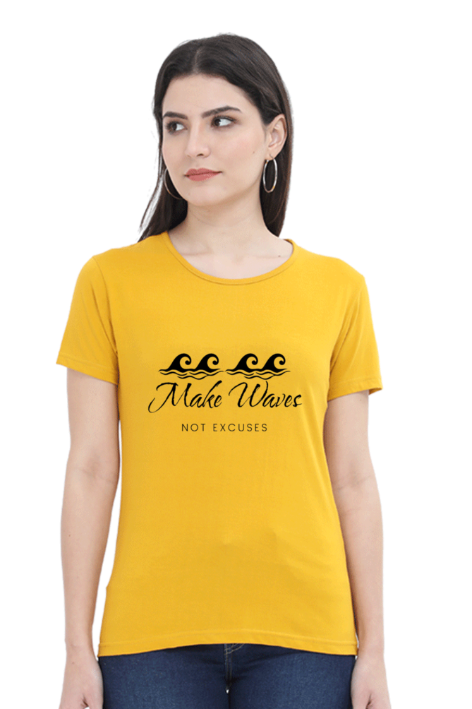 Make Waves Not Excuses Women's Lighter Shade Round Neck T-shirt