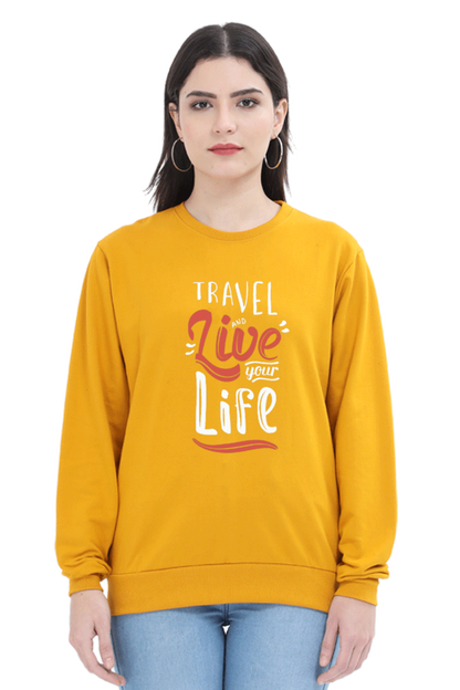 Travel and Live Your Life Women Sweatshirt