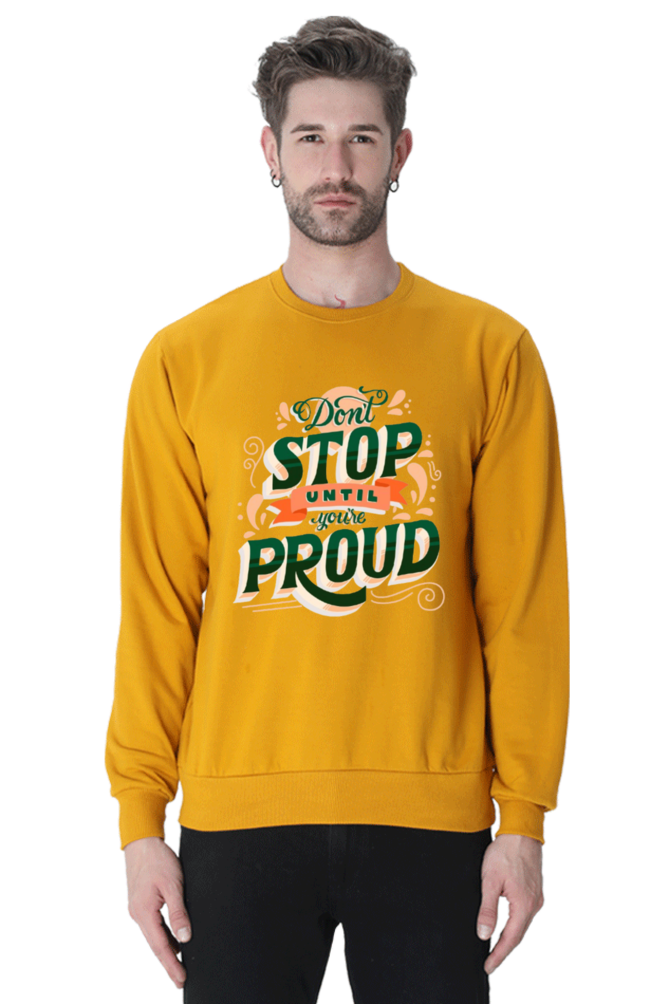 Don't Stop Until You Are Proud Men Sweatshirt