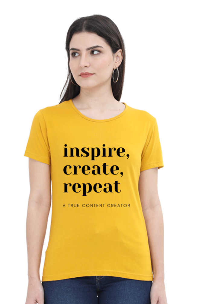 Inspire Create Repeat - A True Content Creator Women's Round Neck Lighter Shade T-Shirt