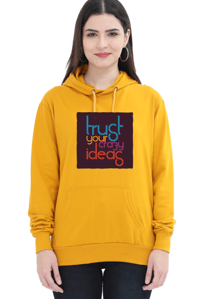 Trust Your Crazy Ideas Women Hoodie Sweatshirt