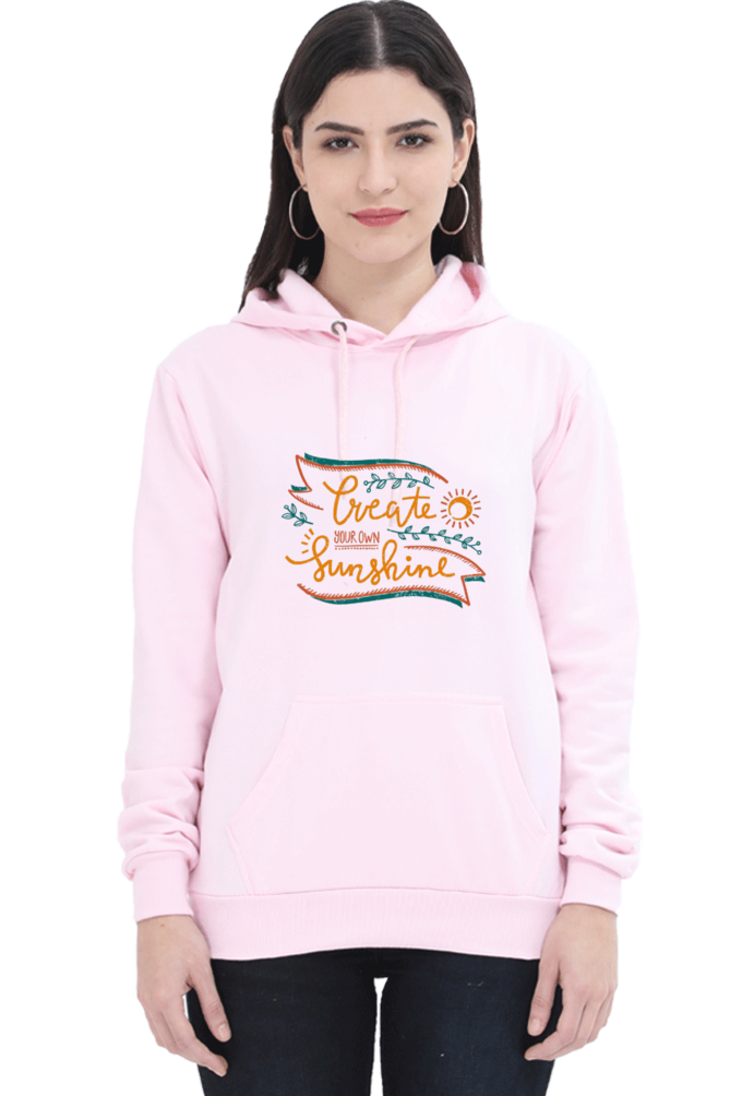 Create Your Own Sunshine Women Hoodie Sweatshirt