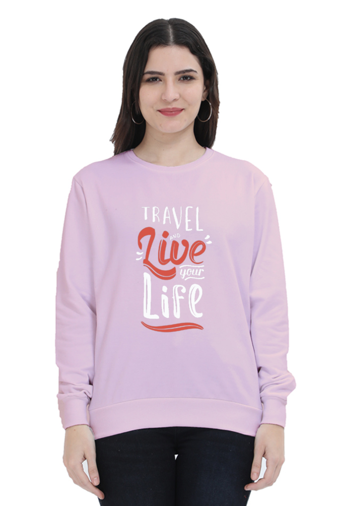 Travel and Live Your Life Women Sweatshirt