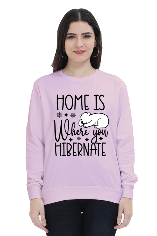 Home Is Where You Hibernate Lighter Shade Sweatshirt for Women