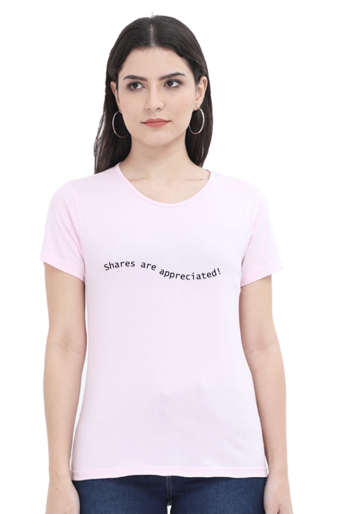 Shares Are Appreciated Darker Shade Women's Round Neck T-shirt