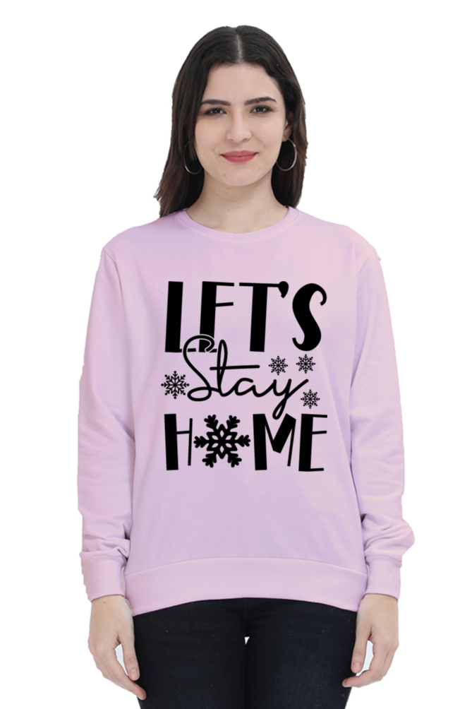 Let's Stay Home Lighter Shade Sweatshirt for Women