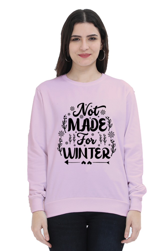Not Made for Winter Lighter Shade Sweatshirt for Women